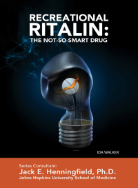 Cover image: Recreational Ritalin: The Not-So-Smart Drug 9781422201626