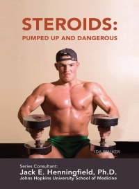 Cover image: Steroids: Pumped Up and Dangerous 9781422224410