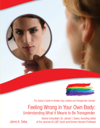 Cover image: Feeling Wrong in Your Own Body 9781422218662.0