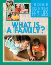 Cover image: What Is a Family? 9781422215289