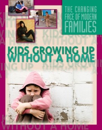 Cover image: Kids Growing Up Without a Home 9781422214985