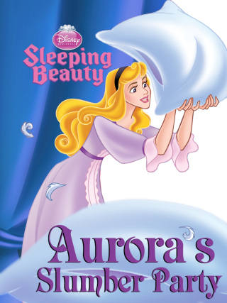 Cover image: Sleeping Beauty: Aurora’s Slumber Party