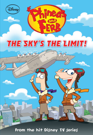 Cover image: Phineas and Ferb: The Sky's the Limit!