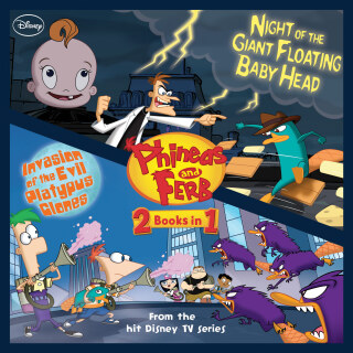 Cover image: Phineas and Ferb: Invasion of the Evil Platypus Clones / Night of the Giant Floating Baby Head