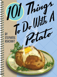 Immagine di copertina: 101 Things To Do With A Potato 9781586852900