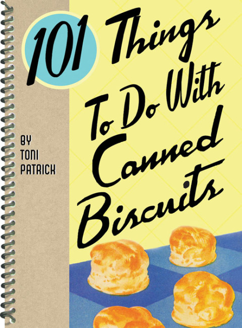 101 Things To Do With Canned Biscuits - FULL INSTANT DOWNLOAD | PDF DOCX EPUB