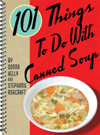 Imagen de portada: 101 Things To Do With Canned Soup 9781423600275