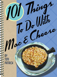 صورة الغلاف: 101 Things To Do With Mac & Cheese 9781423601784