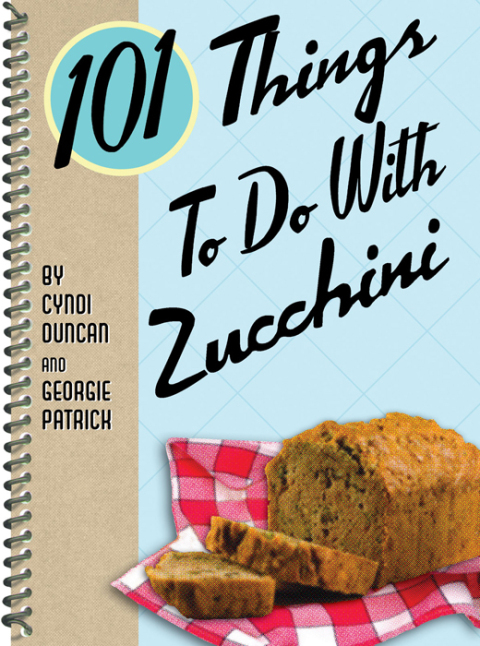 101 Things To Do With Zucchini - FULL INSTANT DOWNLOAD | PDF DOCX EPUB