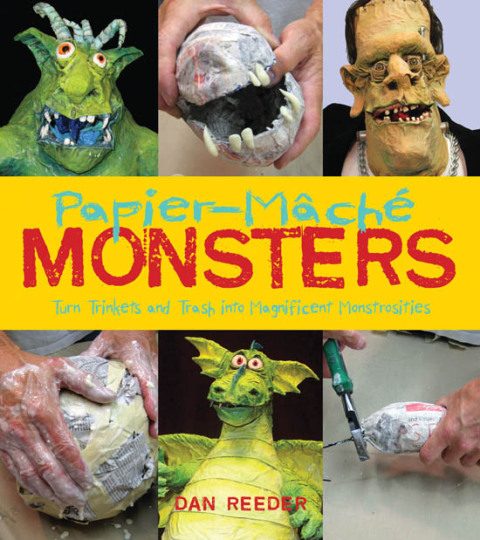 Papier-Mâché Monsters: Turn Trinkets and Trash into Magnificent Monstrosities - FULL INSTANT DOWNLOAD | PDF DOCX EPUB
