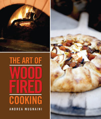 表紙画像: The Art of Wood-Fired Cooking 9781423606536