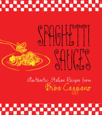 صورة الغلاف: Spaghetti Sauces 9781423606888