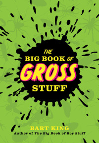 Imagen de portada: The Big Book of Gross Stuff 9781423607465