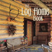 Cover image: The Log Home Book 9781423617082