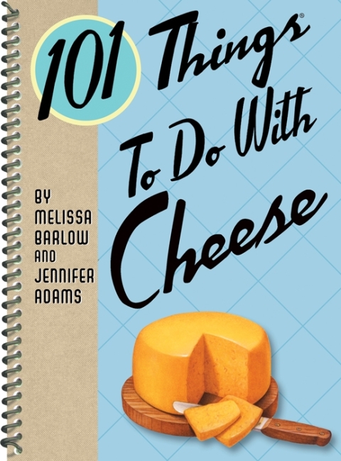 101 Things To Do With Cheese - FULL INSTANT DOWNLOAD | PDF DOCX EPUB