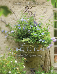 Cover image: A Time to Plant 9781423623465