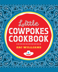 表紙画像: Little Cowpokes Cookbook 9781423632085
