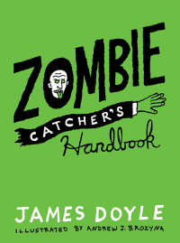 Omslagafbeelding: Zombie Catcher's Handbook 9781423634171