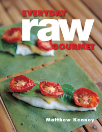 Imagen de portada: Everyday Raw Gourmet 9781423634805