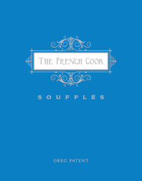 Omslagafbeelding: The French Cook: Soufflés 9781423636120