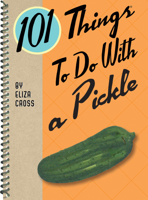 101 Things To Do With a Pickle - FULL INSTANT DOWNLOAD | PDF DOCX EPUB
