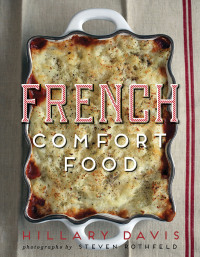 صورة الغلاف: French Comfort Food 9781423636984