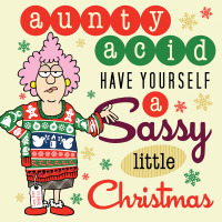 صورة الغلاف: Aunty Acid: Have Yourself a Sassy Little Christmas 9781423637639