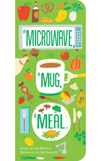 Cover image: A Microwave, a Mug, a Meal 9781423638223