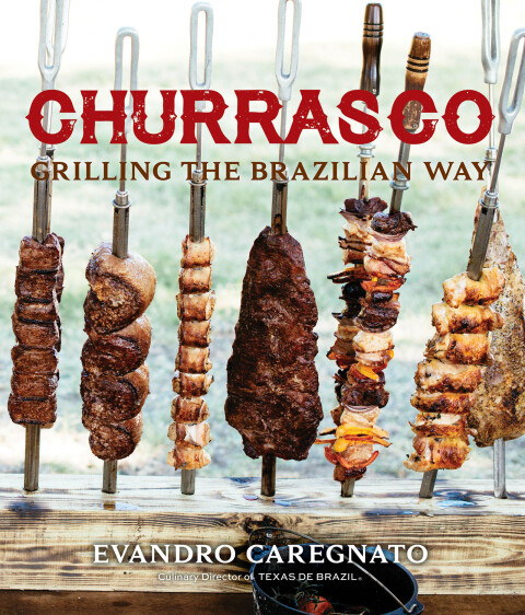 Churrasco: Grilling the Brazilian Way - FULL INSTANT DOWNLOAD | PDF DOCX EPUB