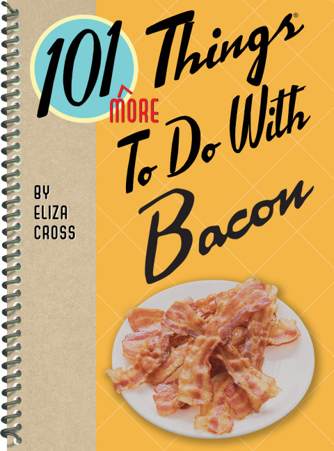 101 More Things To Do With Bacon - FULL INSTANT DOWNLOAD | PDF DOCX EPUB