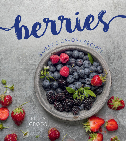 Berries: Sweet & Savory Recipes - FULL INSTANT DOWNLOAD | PDF DOCX EPUB