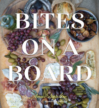 Titelbild: Bites on a Board 9781423645740