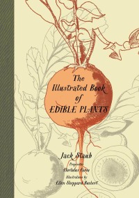 Imagen de portada: The Illustrated Book of Edible Plants 9781423646747