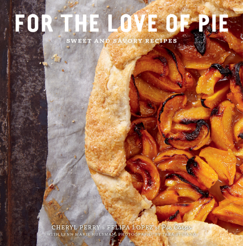 For the Love of Pie: Sweet and Savory Recipes - FULL INSTANT DOWNLOAD | PDF DOCX EPUB