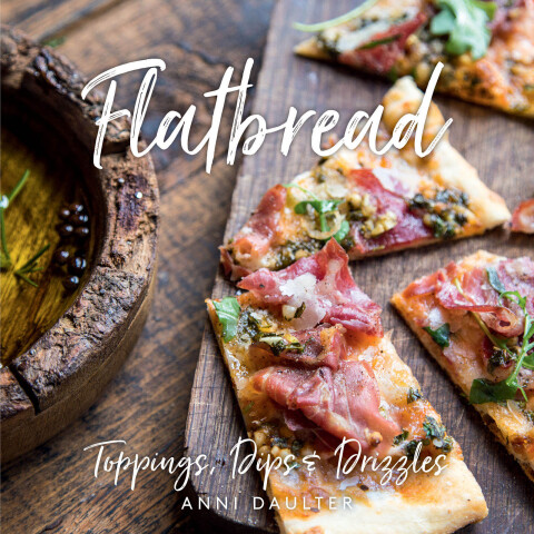 Flatbread: Toppings, Dips, and Drizzles - FULL INSTANT DOWNLOAD | PDF DOCX EPUB
