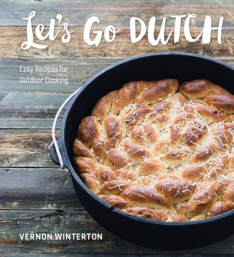 Let's Go Dutch: Easy Recipes for Outdoor Cooking - FULL INSTANT DOWNLOAD | PDF DOCX EPUB