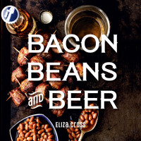 Imagen de portada: Bacon, Beans, and Beer 9781423650409