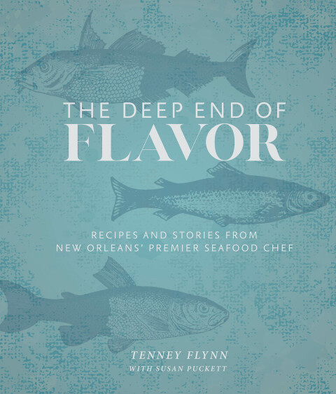 The Deep End of Flavor: Recipes and Stories from New Orleans' Premier Seafood Chef - FULL INSTANT DOWNLOAD | PDF DOCX EPUB