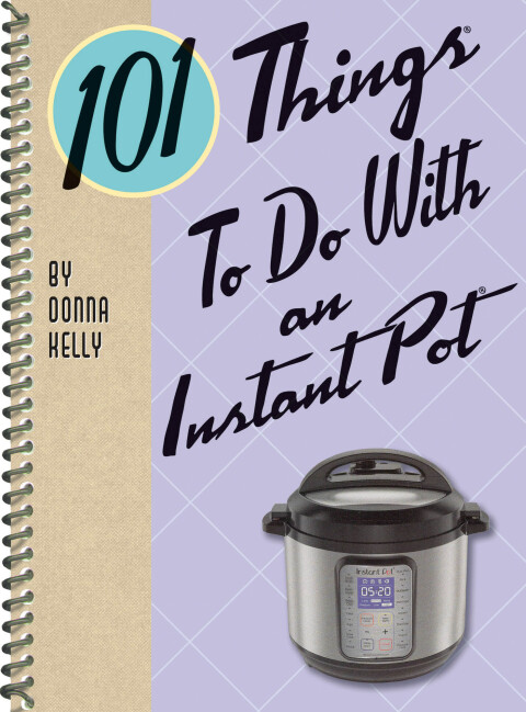 101 Things To Do With an Instant Pot - FULL INSTANT DOWNLOAD | PDF DOCX EPUB
