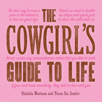 Omslagafbeelding: The Cowgirl's Guide to Life 9781423651703