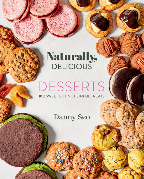Naturally, Delicious: Desserts: 100 Sweet But Not Sinful Treats - FULL INSTANT DOWNLOAD | PDF DOCX EPUB