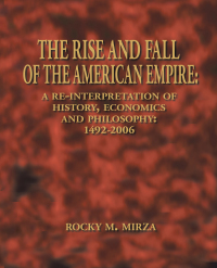 Imagen de portada: The Rise and Fall of the American Empire 9781425113834