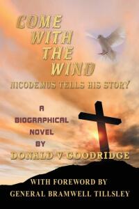 表紙画像: Come with the Wind - Nicodemus Tells His Story 9781425192334