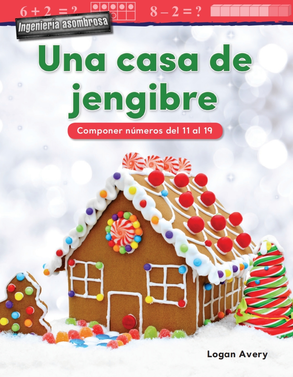 Ingenieria asombrosa: Una casa de jengibre: Componer numeros del 11 al 19 ebook 1st Edition