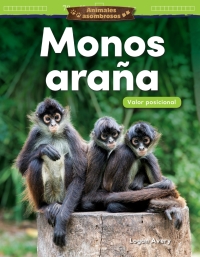 Cover image: Animales asombrosos: Monos araña: Valor posicional ebook 1st edition 9781425828400