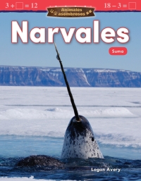 Cover image: Animales asombrosos: Narvales: Suma ebook 1st edition 9781425828424