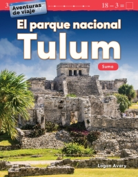 Cover image: Aventuras de viaje: El parque nacional Tulum: Suma ebook 1st edition 9781425828486