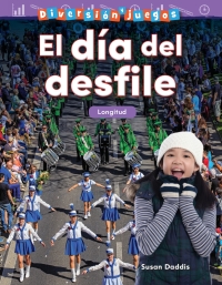 Cover image: Diversión y juegos: El día del desfile: Longitud ebook 1st edition 9781425828516