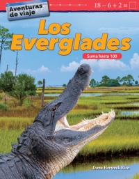 Cover image: Aventuras de viaje: Los Everglades: Suma hasta 100 ebook 1st edition 9781425828646