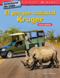 Cover image: Aventuras de viaje: El parque nacional Kruger: Suma repetida ebook 1st edition 9781425828684